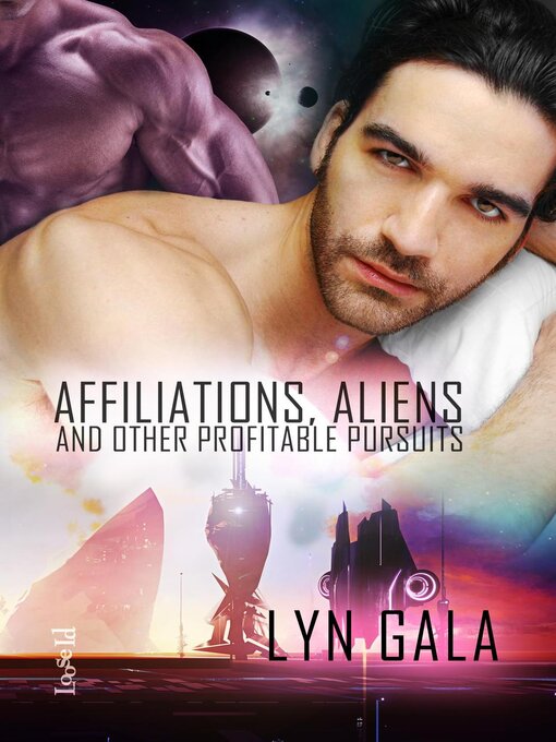 Title details for Affiliations, Aliens, and Other Profitable Pursuits by Lyn Gala - Available
